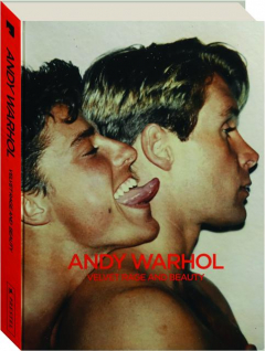 ANDY WARHOL: Velvet Rage and Beauty