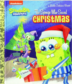 THE SPONGE WHO SAVED CHRISTMAS: A Little Golden Book