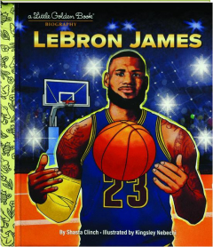 LEBRON JAMES: A Little Golden Book Biography