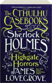 SHERLOCK HOLMES AND THE HIGHGATE HORRORS