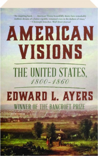 AMERICAN VISIONS: The United States, 1800-1860