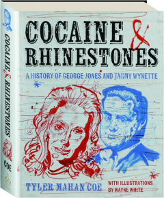 COCAINE & RHINESTONES: A History of George Jones and Tammy Wynette