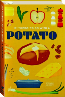 101 THINGS TO DO WITH A POTATO