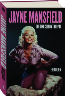 JAYNE MANSFIELD: The Girl Couldn't Help It