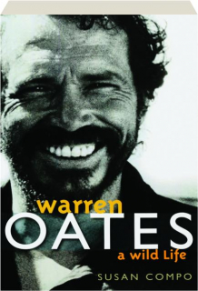 WARREN OATES: A Wild Life