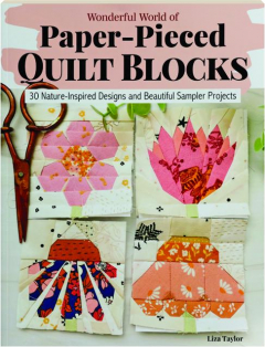 WONDERFUL WORLD OF PAPER-PIECED QUILT BLOCKS