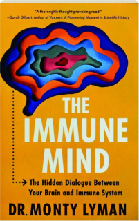 THE IMMUNE MIND: The Hidden Dialogue Between Your Brain and Immune System