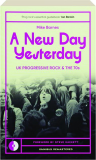 A NEW DAY YESTERDAY: UK Progressive Rock & the 70s