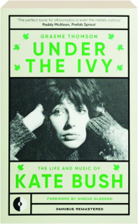 UNDER THE IVY: The Life and Music of Kate Bush