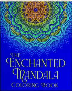 THE ENCHANTED MANDALA COLORING BOOK