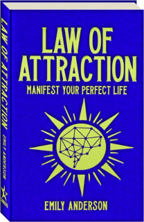 LAW OF ATTRACTION: Manifest Your Perfect Life