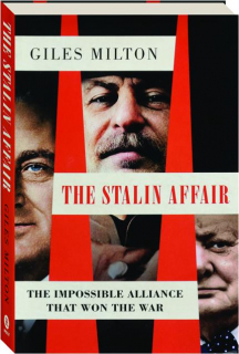 THE STALIN AFFAIR: The Impossible Alliance That Won the War