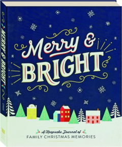 MERRY & BRIGHT: A Keepsake Journal of Family Christmas Memories