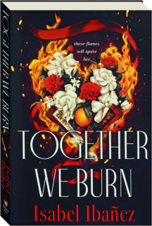 TOGETHER WE BURN