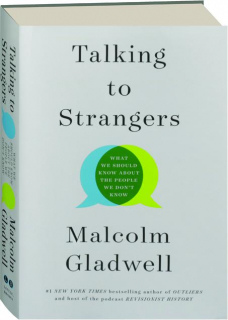 TALKING TO STRANGERS: What We Should Know About the People We Don't Know