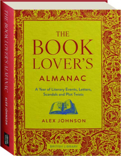 THE BOOK LOVER'S ALMANAC: A Year of Literary Events, Letters, Scandals and Plot Twists