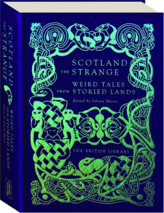 SCOTLAND THE STRANGE: Weird Tales from Storied Lands