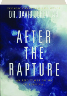 AFTER THE RAPTURE: An End Times Guide to Survival