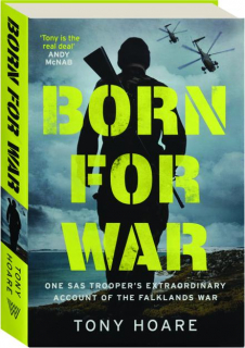 BORN FOR WAR: One SAS Trooper's Extraordinary Account of the Falklands War