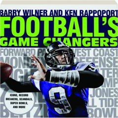 FOOTBALL'S GAME CHANGERS: Icons, Record Breakers, Scandals, Super Bowls, and More