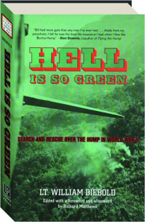 HELL IS SO GREEN: Search and Rescue Over the Hump in World War II