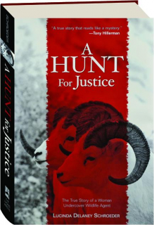 A HUNT FOR JUSTICE: The True Story of a Woman Undercover Wildlife Agent