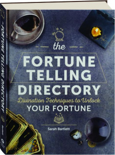 THE FORTUNE TELLING DIRECTORY: Divination Techniques to Unlock Your Fortune