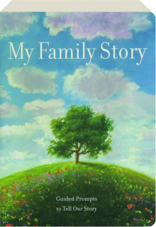 MY FAMILY STORY: Guided Prompts to Tell Our Story