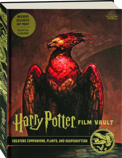 <I>HARRY POTTER</I> FILM VAULT, VOLUME 5: Creature Companions, Plants, and Shapeshifters