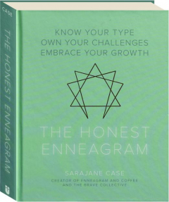 THE HONEST ENNEAGRAM: Know Your Type, Own Your Challenges, Embrace Your Growth