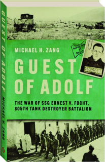 GUEST OF ADOLF: The War of SSG Ernest V. Focht, 805th Tank Destroyer Battalion