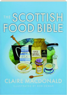 THE SCOTTISH FOOD BIBLE