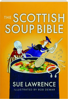 THE SCOTTISH SOUP BIBLE