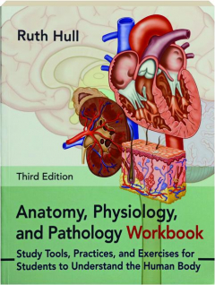 ANATOMY, PHYSIOLOGY, AND PATHOLOGY WORKBOOK, THIRD EDITION