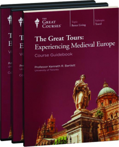 THE GREAT TOURS: Experiencing Medieval Europe