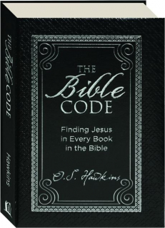 THE BIBLE CODE: Finding Jesus in Every Book of the Bible