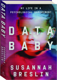 DATA BABY: My Life in a Psychological Experiment