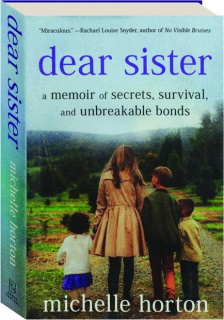 DEAR SISTER: A Memoir of Secrets, Survival, and Unbreakable Bonds