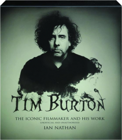 TIM BURTON: The Iconic Filmmaker and His Work