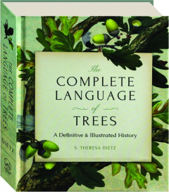 THE COMPLETE LANGUAGE OF TREES: A Definitive & Illustrated History