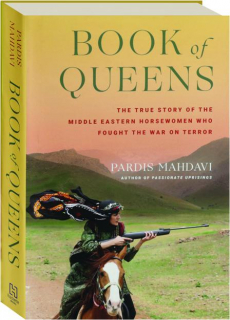 BOOK OF QUEENS: The True Story of the Middle Eastern Horsewomen Who Fought the War on Terror