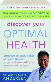 DISCOVER YOUR OPTIMAL HEALTH: The Guide to Taking Control of Your Weight, Your Vitality, Your Life