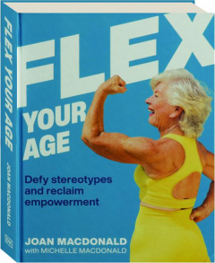 FLEX YOUR AGE: Defy Stereotypes and Reclaim Empowerment