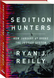 SEDITION HUNTERS: How January 6th Broke the Justice System