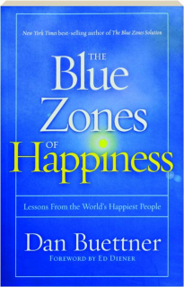 THE BLUE ZONES OF HAPPINESS: Lessons from the World's Happiest People