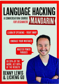 LANGUAGE HACKING MANDARIN: A Conversation Course for Beginners