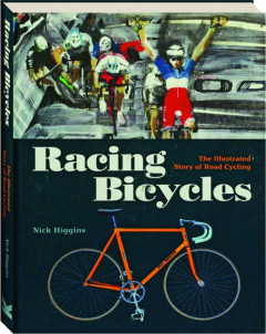 RACING BICYCLES: The Illustrated Story of Road Cycling