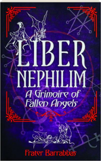 LIBER NEPHILIM: A Grimoire of Fallen Angels