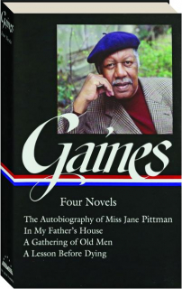 ERNEST J. GAINES: Four Novels