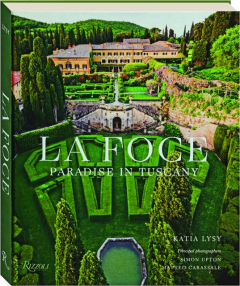 LA FOCE: Paradise in Tuscany